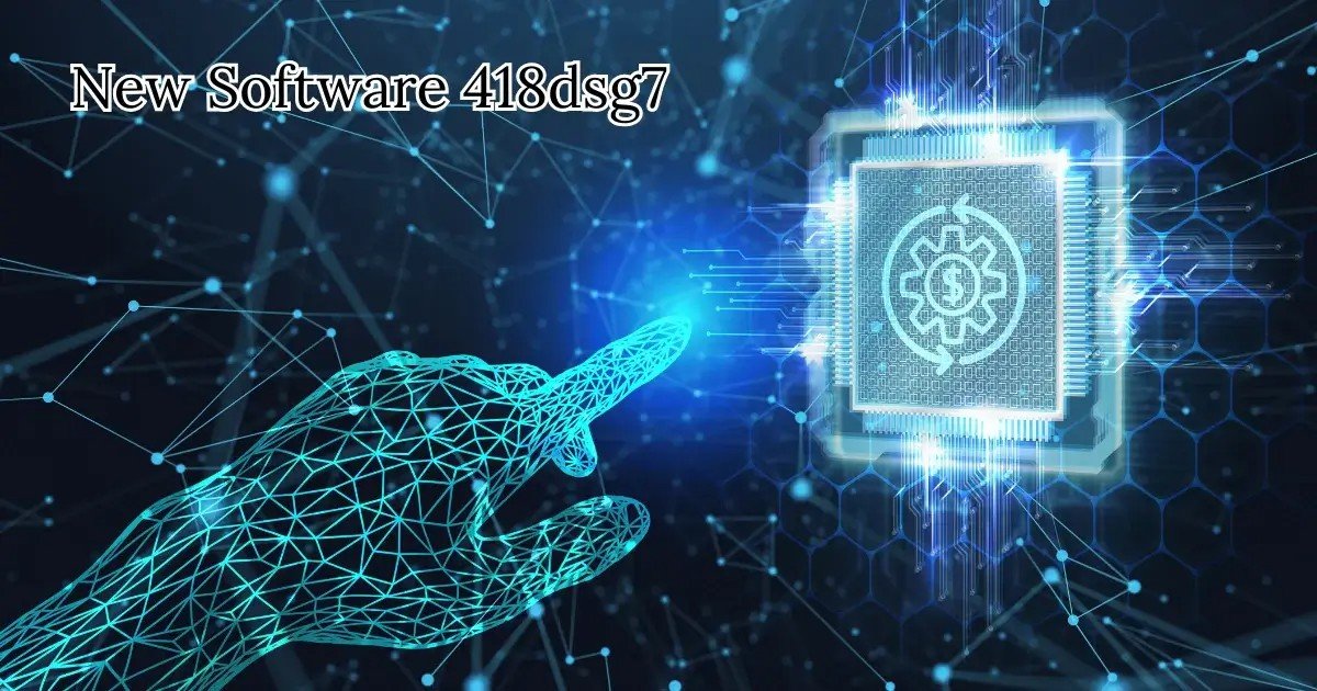 New Software 418dsg7