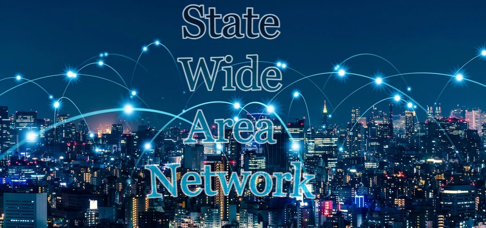 State Wide Area Network Meaning, Features, and Uses