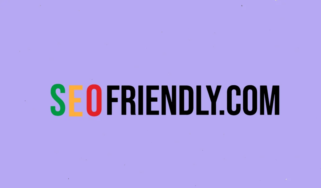 SEOFriendly.com for Better Google Ranking in 2026